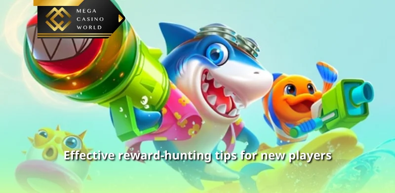 Effective reward-hunting tips for new players